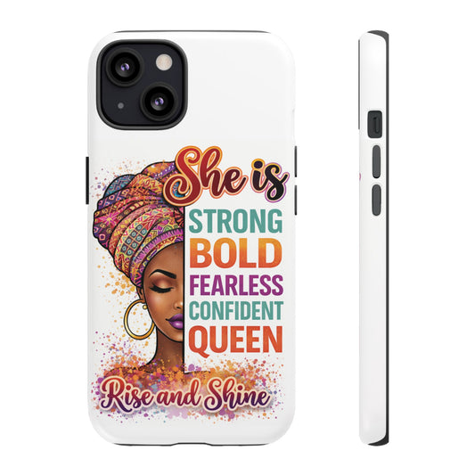 Phone Case — "She is Strong Bold Fearless Confident Queen" Inspirational Protective Case